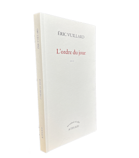 VUILLARD (Eric). L'Ordre du jour. Edition originale de cet ouvrage qui a reçu le Prix Goncourt en 2017.