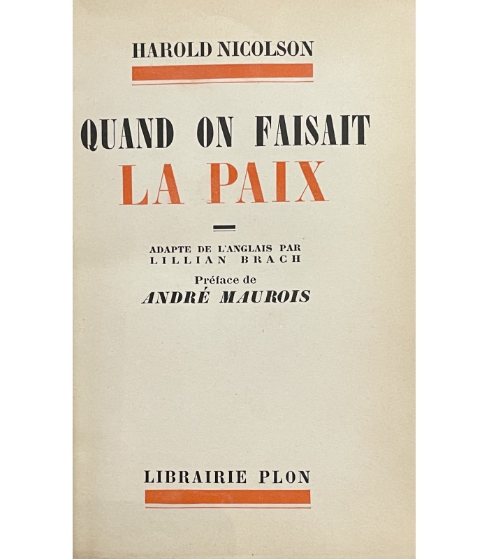 NICOLSON (Harold). Quand on faisait la paix. Adapté de l'anglais par Lillian Brach. Préface d'André Maurois.