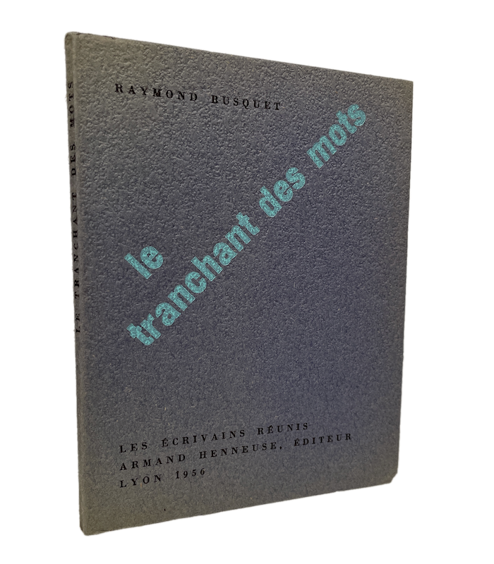 BUSQUET (Raymond). Le Tranchant des mots. Edition originale de ce recueil de poèmes.