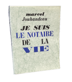 JOUHANDEAU (Marcel). Je suis le notaire de la vie. Edition originale. Photographie de l'auteur par Daniel Faunières.