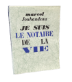 JOUHANDEAU (Marcel). Je suis le notaire de la vie. Edition originale. Photographie de l'auteur par Daniel Faunières.