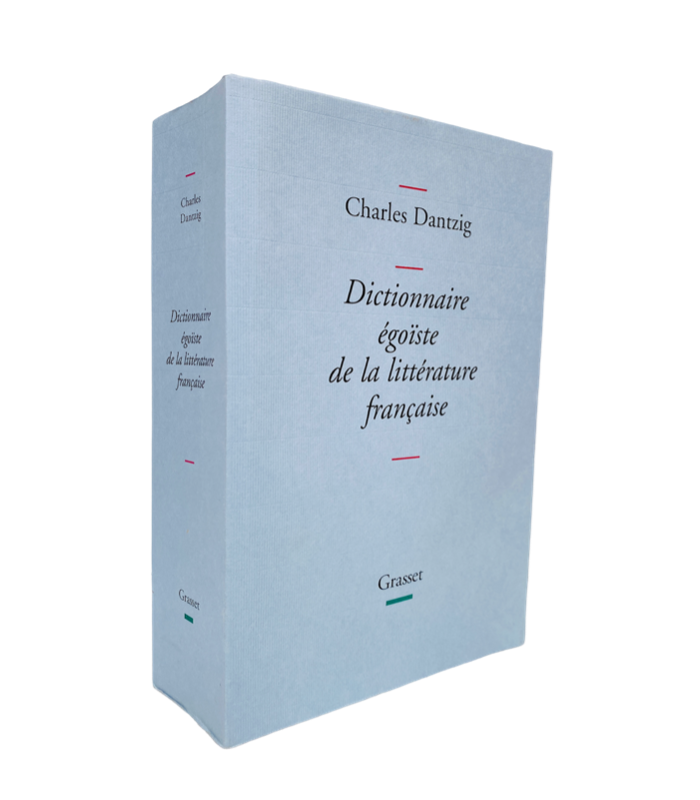 DANTZIG (Charles). Dictionnaire égoïste de la littérature française. Edition originale.