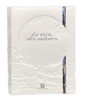 RAY (Lionel). Le Récit des ombres. Edition originale, illustrée d'oeuvres originales par Bernard Alligand.