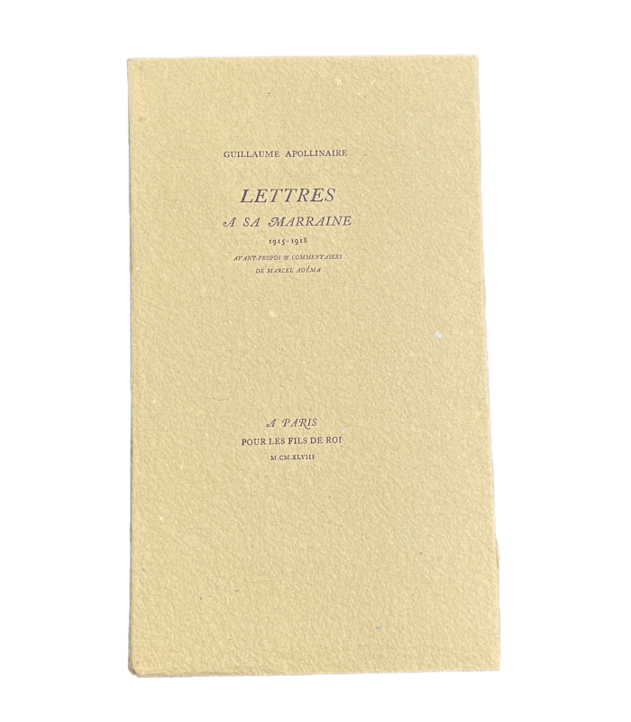 APOLLINAIRE (Guillaume). Lettres à sa marraine 1915-1918. Introduction et notes de Marcel Adéma. Edition originale.