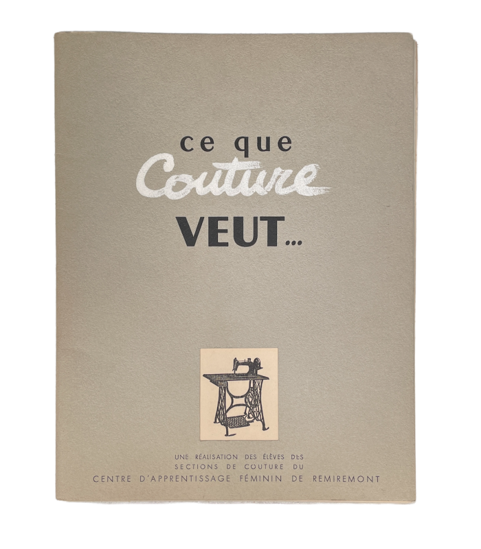 [MODE] Ce que couture veut... Plaquette conçue et réalisée par des élèves du Centre d'Apprentissage Féminin de Remiremont.