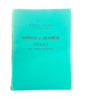 ACHARD (Marcel). Sophocle et Archimède, pères du roman policier. Edition originale.