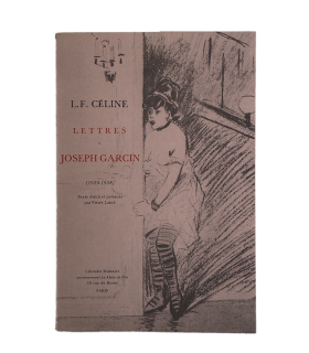 CELINE (Louis-Ferdinand). Lettres à Joseph Garcin. 1929-1938. Edition originale.