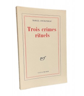 JOUHANDEAU (Marcel). Trois crimes rituels. Edition originale.