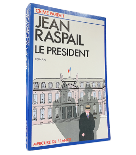 RASPAIL (Jean). Le Président. Edition originale de l'unique roman policier de l'auteur.