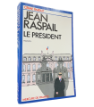 RASPAIL (Jean). Le Président. Edition originale de l'unique roman policier de l'auteur.