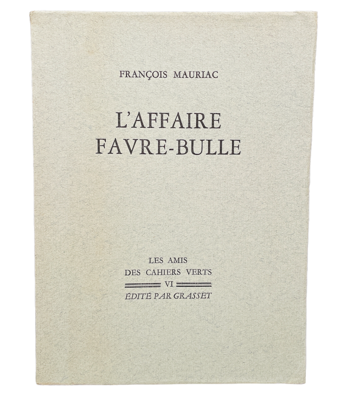 MAURIAC (François). L'affaire Favre-Bulle. Edition originale.