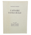 MAURIAC (François). L'affaire Favre-Bulle. Edition originale.