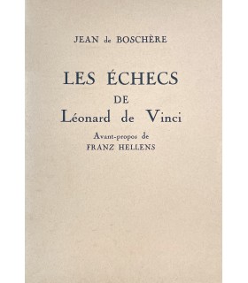 BOSCHERE (Jean de). Les Echecs de Léonard de Vinci. Avant-propos de Franz Hellens.