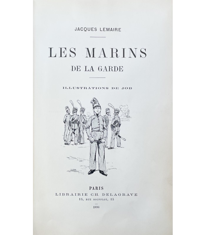 LEMAIRE (Jacques). Les Marins de la garde. Illustrations de Job. Edition originale.