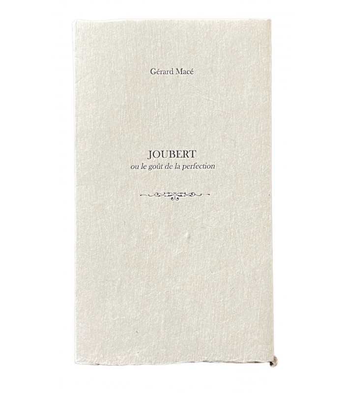 MACÉ (Gérard). Joubert, ou le Goût de la perfection. Edition originale. De la Collection 164.