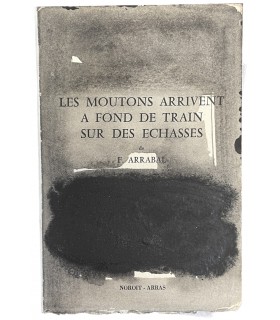 ARRABAL (Fernando). Les Moutons arrivent à fond de train sur des échasses. Edition originale. Gravure originale par J. Baltazar.