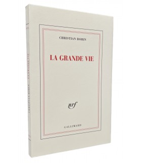 BOBIN (Christian). La Grande Vie. Edition originale. Un des 50 exemplaires numérotés sur vélin.