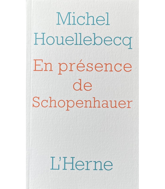HOUELLEBECQ (Michel). En présence de Schopenhauer. Préface d'Agathe Novak-Lechevalier. Edition originale.