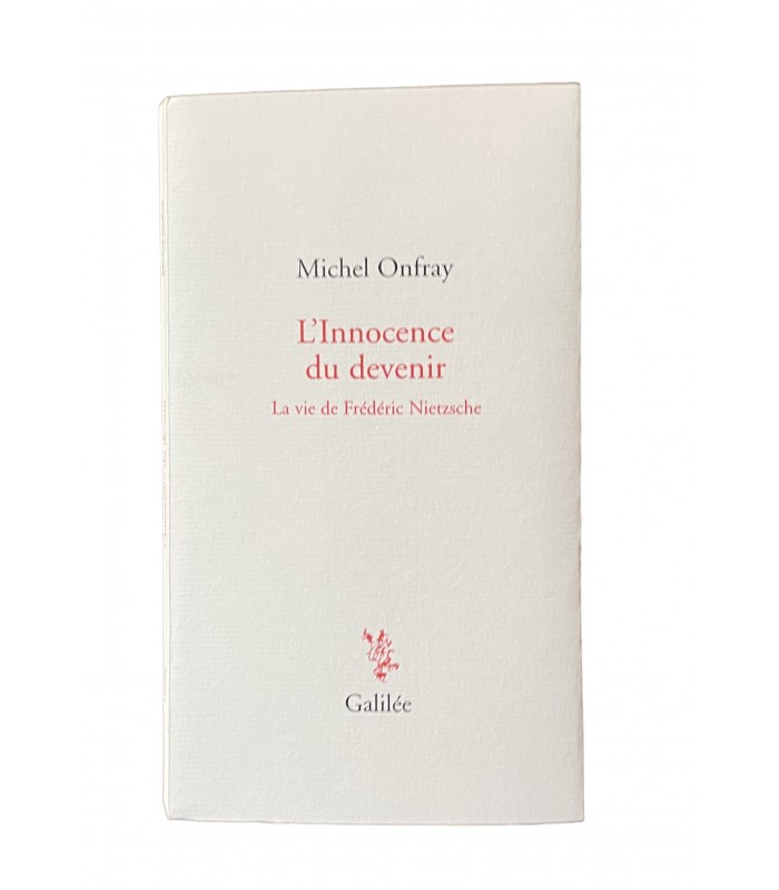 ONFRAY (Michel). L'Innocence du devenir. La Vie de Frédéric Nietzsche. Edition originale.