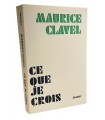 CLAVEL (Maurice). Ce que je crois. Edition originale.  Exemplaire numéroté sur vergé de Lana.