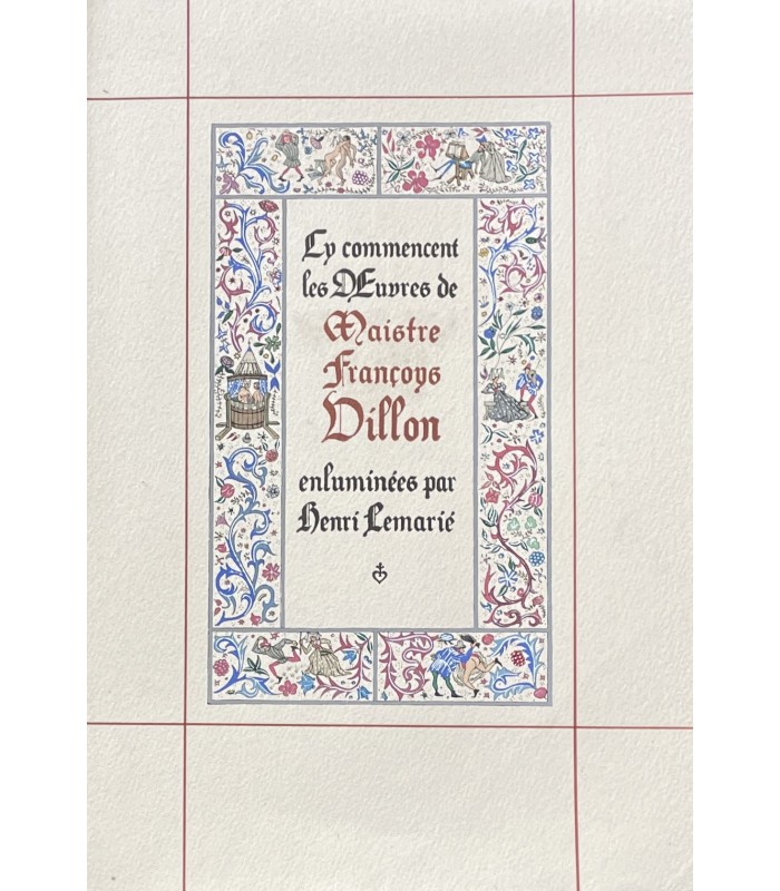 VILLON (François).  Le Grand Testament et le petit, son codicille et ses ballades. Enluminés par Henri Lemarié.