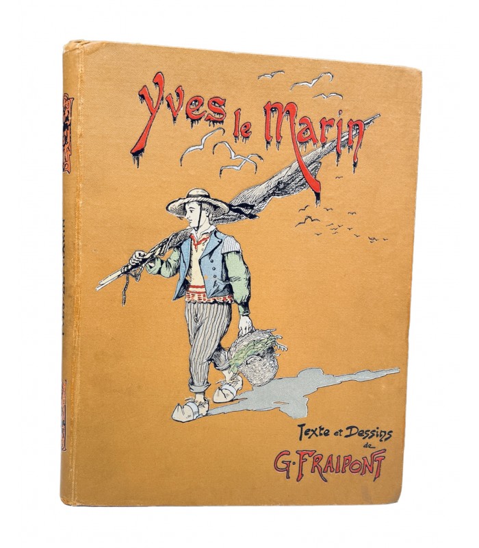 FRAIPONT (Gustave). Yves le Marin. L'Enfance laborieuse. Texte et illustrations de G. Fraipont.