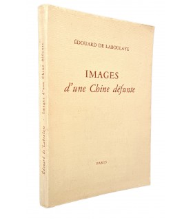 LABOULAYE (Edouard de). Images d'une Chine défunte (souvenirs). Edition originale de cette autobiographie.