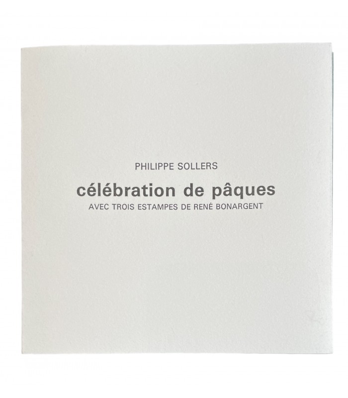 SOLLERS (Philippe). Célébration de Pâques. Edition originale. Estampes de René Bonargent.