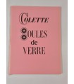 COLETTE. Boules de verre.