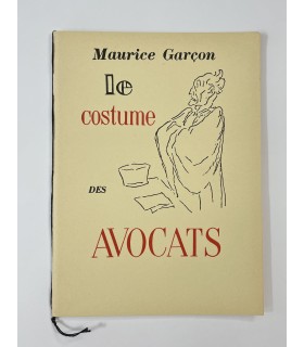 GARCON (Maurice). Le Costume des avocats.