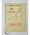GARCON (Maurice). Le Costume des avocats.