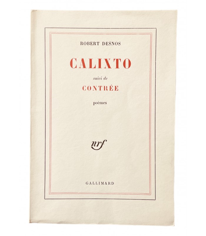 DESNOS (Robert). Calixto, suivi de Contrée. Poèmes.