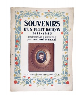 HELLE (André). Souvenirs d'un petit garçon 1871-1883 recueillis et annotés par André Hellé.