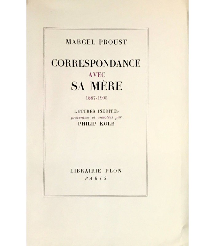 PROUST (Marcel). Correspondance avec sa mère 1887-1905. Lettres inédites présentées par Philip Kolb. Edition originale.