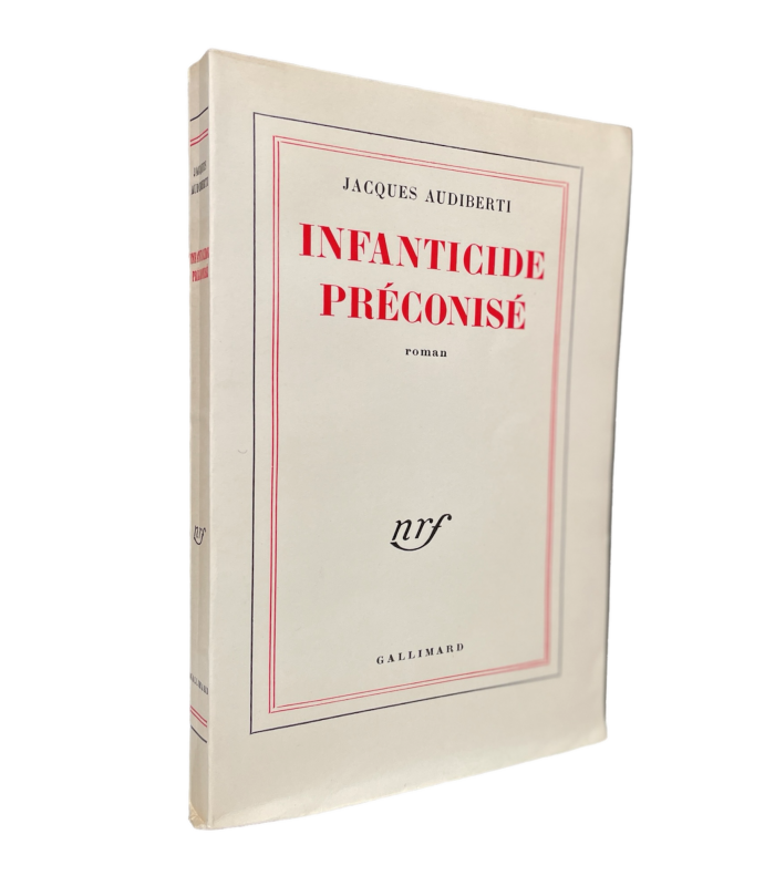 AUDIBERTI (Jacques). Infanticide préconisé. Roman.