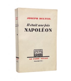 DELTEIL (Joseph). Il était une fois Napoléon.