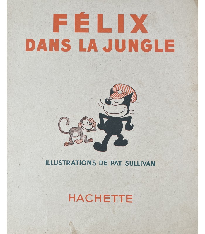 [ENFANTINA] SULLIVAN (Pat). Félix V dans la jungle. Illustrations de Pat Sullivan.