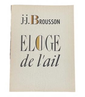 BROUSSON (Jean-Jacques). Eloge de l'ail.