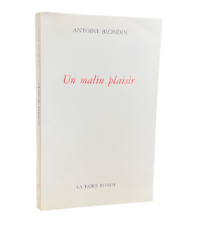 BLONDIN (Antoine). Un malin plaisir. Edition originale.