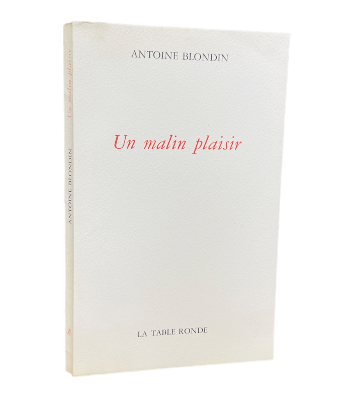 BLONDIN (Antoine). Un malin plaisir. Edition originale.