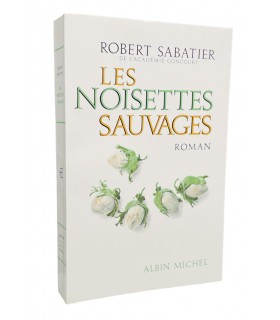SABATIER (Robert). Les Noisettes sauvages. Roman.