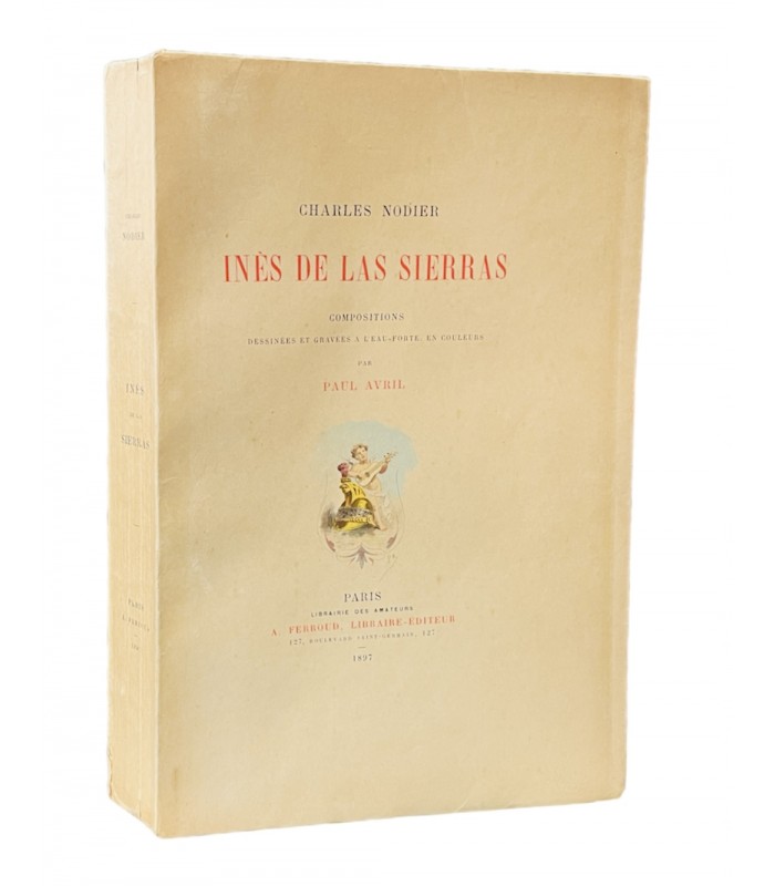 NODIER (Charles). Inès de Las Sierras. Compositions dessinées et gravées à l'eau-forte, en couleurs par Paul Avril.