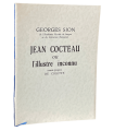 [COCTEAU (Jean)]. SION (Georges). Jean Cocteau, ou l'Illustre Inconnu.