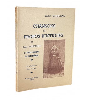 CHOLEAU (Jean). Chansons et propos rustiques de Jean Lancelot en parlers populaires de Haute-Bretagne. Edition originale.