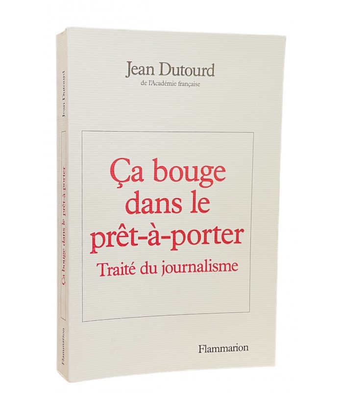DUTOURD (Jean). Ça bouge dans le prêt-à-porter. Traité du journalisme.