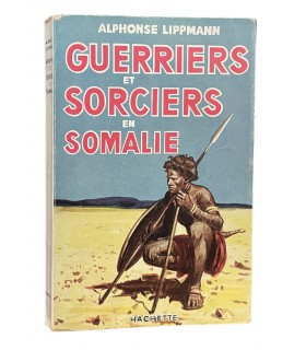LIPPMANN (Alphonse). Guerriers et sorciers en Somalie.