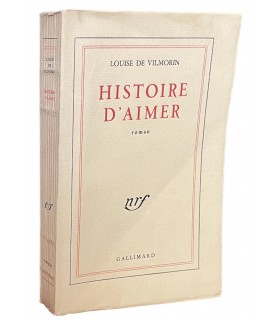 VILMORIN (Louise de). Histoire d'aimer. Roman.