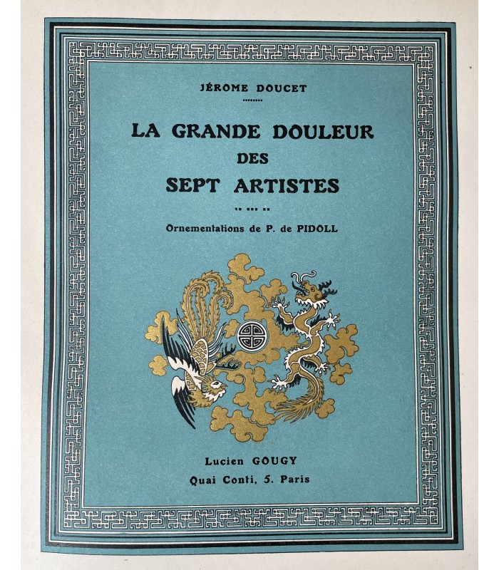 DOUCET (Jérôme). La Grande Douleur des septs artistes. Ornementations de P. de Pidoll.