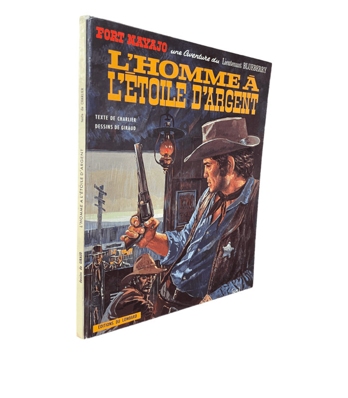 [BLUEBERRY] GIRAUD. Fort Navajo. Une aventure du lieutenant Blueberry. L'Homme à l'étoile d'argent.