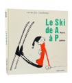 CHARMOZ (Jacques). Le Ski de A (Alpes) à P (plâtre).